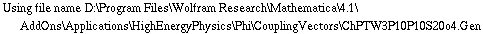 Using file name D:\\Program Files\\Wolfram Research\\Mathematica\\4.1\\AddOns\\Applications\\HighEnergyPhysics\\Phi\\CouplingVectors\\ChPTW3P10P10S20o4.Gen