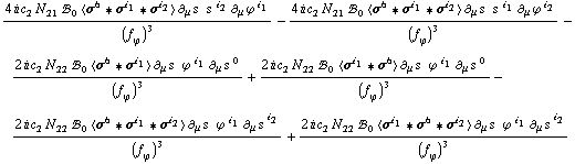 (4 i c _ 2^(  ) N _ 21^(  ) !, _ 0^(  ) < σ^6 '6 σ^i _ 1 '6 σ^i _ 2 > ∂ _ μ s^( ) _ �^� s^( )^i _ 2 ∂ _ μ ϕ^( ) _ �^i _ 1)/(f _ ϕ^(�   ))^3 - (4 i c _ 2^(  ) N _ 21^(  ) !, _ 0^(  ) < σ^6 '6 σ^i _ 1 '6 σ^i _ 2 > ∂ _ μ s^( ) _ �^� s^( )^i _ 1 ∂ _ μ ϕ^( ) _ �^i _ 2)/(f _ ϕ^(�   ))^3 - (2 i c _ 2^(  ) N _ 22^(  ) !, _ 0^(  ) < σ^6 '6 σ^i _ 1 > ∂ _ μ s^( ) _ �^� ϕ^( )^i _ 1 ∂ _ μ s^( ) _ �^0)/(f _ ϕ^(�   ))^3 + (2 i c _ 2^(  ) N _ 22^(  ) !, _ 0^(  ) < σ^i _ 1 '6 σ^6 > ∂ _ μ s^( ) _ �^� ϕ^( )^i _ 1 ∂ _ μ s^( ) _ �^0)/(f _ ϕ^(�   ))^3 - (2 i c _ 2^(  ) N _ 22^(  ) !, _ 0^(  ) < σ^6 '6 σ^i _ 1 '6 σ^i _ 2 > ∂ _ μ s^( ) _ �^� ϕ^( )^i _ 1 ∂ _ μ s^( ) _ �^i _ 2)/(f _ ϕ^(�   ))^3 + (2 i c _ 2^(  ) N _ 22^(  ) !, _ 0^(  ) < σ^i _ 1 '6 σ^6 '6 σ^i _ 2 > ∂ _ μ s^( ) _ �^� ϕ^( )^i _ 1 ∂ _ μ s^( ) _ �^i _ 2)/(f _ ϕ^(�   ))^3
