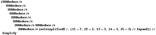 (SUNReduce /@ SUNReduce /@ SUNReduce /@ SUNReduce /@ SUNReduce /@ SUNReduce /@ SUNReduce /@ SUNReduce /@ SUNReduce /@ (melsimplified2 /. {I1 -> 7, I2 -> 3, I3 -> 3, I4 -> 3, I5 -> 3} // Expand)) // Simplify