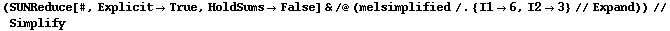(SUNReduce[#, Explicit -> True, HoldSums -> False] & /@ (melsimplified /. {I1 -> 6, I2 -> 3} // Expand)) // Simplify