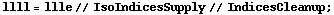 llll = llle // IsoIndicesSupply // IndicesCleanup ;
