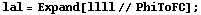 lal = Expand[llll // PhiToFC] ;
