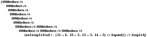(SUNReduce /@ SUNReduce /@ SUNReduce /@ SUNReduce /@ SUNReduce /@ SUNReduce /@ SUNReduce /@ SUNReduce /@ SUNReduce /@ SUNReduce /@ SUNReduce /@ (melsimplified /. {I1 -> 6, I2 -> 3, I3 -> 3, I4 -> 3} // Expand)) // Simplify
