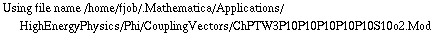 Using file name /home/fjob/.Mathematica/Applications/HighEnergyPhysics/Phi/CouplingVectors/ChPTW3P10P10P10P10P10S10o2.Mod