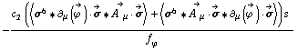 -(c _ 2^(  ) (< σ^6 '6 ∂ _ μ(Overscript[ϕ^( ), ->]) &middot; Overscript[σ, ->] '6 Overscript[A^( ) _ μ, ->] &middot; Overscript[σ, ->] > + < σ^6 '6 Overscript[A^( ) _ μ, ->] &middot; Overscript[σ, ->] '6 ∂ _ μ(Overscript[ϕ^( ), ->]) &middot; Overscript[σ, ->] >) s^( ))/f _ ϕ^(�   )