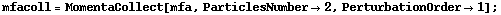 mfacoll = MomentaCollect[mfa, ParticlesNumber -> 2, PerturbationOrder -> 1] ;