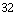 32