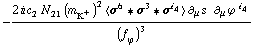 -(2 i c _ 2^(  ) N _ 21^(  ) (m _ K^+^(�   ))^2 < σ^6 '6 σ^3 '6 σ^i _ 4 > ∂ _ μ s^( ) _ �^� ∂ _ μ ϕ^( ) _ �^i _ 4)/(f _ ϕ^(�   ))^3
