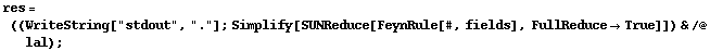 res = ((WriteString["stdout", "."] ; Simplify[SUNReduce[FeynRule[#, fields], FullReduce -> True]]) & /@ lal) ;