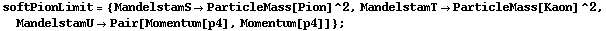 softPionLimit = {MandelstamS -> ParticleMass[Pion]^2, MandelstamT -> ParticleMass[Kaon]^2, MandelstamU -> Pair[Momentum[p4], Momentum[p4]]} ;