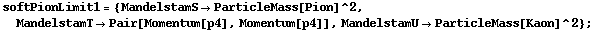 softPionLimit1 = {MandelstamS -> ParticleMass[Pion]^2, MandelstamT -> Pair[Momentum[p4], Momentum[p4]], MandelstamU -> ParticleMass[Kaon]^2} ;
