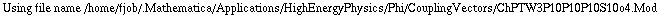 Using file name /home/fjob/.Mathematica/Applications/HighEnergyPhysics/Phi/CouplingVectors/ChPTW3P10P10P10S10o4.Mod