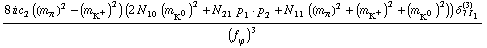 (8 i c _ 2^(  ) ((m _ π^(�   ))^2 - (m _ K^+^(�   ))^2) (2 N _ 10^(  ) (m _ K^0^(�   ))^2 + N _ 21^(  ) p _ 1  &middot;  p _ 2 + N _ 11^(  ) ((m _ π^(�   ))^2 + (m _ K^+^(�   ))^2 + (m _ K^0^(�   ))^2)) δ _ (7 I _ 1)^(3))/(f _ ϕ^(�   ))^3