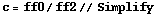 c = ff0/ff2 // Simplify