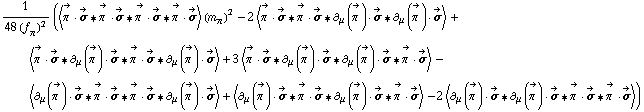 1/(48 (f _ π^(�   ))^2) (< Overscript[π^( ), ->] &middot; Overscript[σ, ->] '6 Overscript[π^( ), ->] &middot; Overscript[σ, ->] '6 Overscript[π^( ), ->] &middot; Overscript[σ, ->] '6 Overscript[π^( ), ->] &middot; Overscript[σ, ->] > (m _ π^(�   ))^2 - 2 < Overscript[π^( ), ->] &middot; Overscript[σ, ->] '6 Overscript[π^( ), ->] &middot; Overscript[σ, ->] '6 ∂ _ μ(Overscript[π^( ), ->]) &middot; Overscript[σ, ->] '6 ∂ _ μ(Overscript[π^( ), ->]) &middot; Overscript[σ, ->] > + < Overscript[π^( ), ->] &middot; Overscript[σ, ->] '6 ∂ _ μ(Overscript[π^( ), ->]) &middot; Overscript[σ, ->] '6 Overscript[π^( ), ->] &middot; Overscript[σ, ->] '6 ∂ _ μ(Overscript[π^( ), ->]) &middot; Overscript[σ, ->] > + 3 < Overscript[π^( ), ->] &middot; Overscript[σ, ->] '6 ∂ _ μ(Overscript[π^( ), ->]) &middot; Overscript[σ, ->] '6 ∂ _ μ(Overscript[π^( ), ->]) &middot; Overscript[σ, ->] '6 Overscript[π^( ), ->] &middot; Overscript[σ, ->] > - < ∂ _ μ(Overscript[π^( ), ->]) &middot; Overscript[σ, ->] '6 Overscript[π^( ), ->] &middot; Overscript[σ, ->] '6 Overscript[π^( ), ->] &middot; Overscript[σ, ->] '6 ∂ _ μ(Overscript[π^( ), ->]) &middot; Overscript[σ, ->] > + < ∂ _ μ(Overscript[π^( ), ->]) &middot; Overscript[σ, ->] '6 Overscript[π^( ), ->] &middot; Overscript[σ, ->] '6 ∂ _ μ(Overscript[π^( ), ->]) &middot; Overscript[σ, ->] '6 Overscript[π^( ), ->] &middot; Overscript[σ, ->] > - 2 < ∂ _ μ(Overscript[π^( ), ->]) &middot; Overscript[σ, ->] '6 ∂ _ μ(Overscript[π^( ), ->]) &middot; Overscript[σ, ->] '6 Overscript[π^( ), ->] &middot; Overscript[σ, ->] '6 Overscript[π^( ), ->] &middot; Overscript[σ, ->] >)