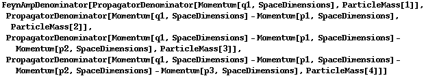 FeynAmpDenominator[PropagatorDenominator[Momentum[q1, SpaceDimensions], ParticleMass[1]], PropagatorDenominator[Momentum[q1, SpaceDimensions] - Momentum[p1, SpaceDimensions], ParticleMass[2]], PropagatorDenominator[Momentum[q1, SpaceDimensions] - Momentum[p1, SpaceDimensions] - Momentum[p2, SpaceDimensions], ParticleMass[3]], PropagatorDenominator[Momentum[q1, SpaceDimensions] - Momentum[p1, SpaceDimensions] - Momentum[p2, SpaceDimensions] - Momentum[p3, SpaceDimensions], ParticleMass[4]]]