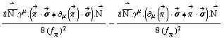 (i Overscript[Overscript[N^( ), _], →] . γ^μ . (Overscript[π^( ), ->] &middot; Overscript[σ, ->] '6 ∂ _ μ(Overscript[π^( ), ->]) &middot; Overscript[σ, ->]) . Overscript[N^( ), →])/(8 (f _ π^(�   ))^2) - (i Overscript[Overscript[N^( ), _], →] . γ^μ . (∂ _ μ(Overscript[π^( ), ->]) &middot; Overscript[σ, ->] '6 Overscript[π^( ), ->] &middot; Overscript[σ, ->]) . Overscript[N^( ), →])/(8 (f _ π^(�   ))^2)