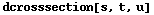 dcrosssection[s, t, u]
