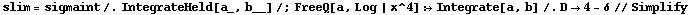 slim = sigmaint /. IntegrateHeld[a_, b__] /; FreeQ[a, Log | x^4] :> Integrate[a, b] /. D -> 4 - δ // Simplify