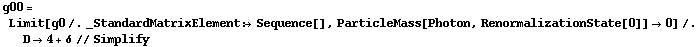 g00 = Limit[g0 /. _StandardMatrixElement :> Sequence[], ParticleMass[Photon, RenormalizationState[0]] -> 0] /. D -> 4 + δ // Simplify