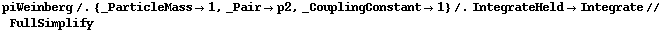 piWeinberg /. {_ParticleMass -> 1, _Pair -> p2, _CouplingConstant -> 1} /. IntegrateHeld -> Integrate // FullSimplify