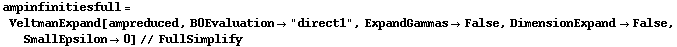 ampinfinitiesfull = VeltmanExpand[ampreduced, B0Evaluation -> "direct1", ExpandGammas -> False, DimensionExpand -> False, SmallEpsilon -> 0] // FullSimplify