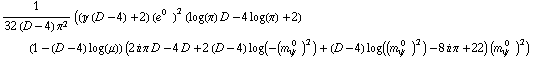 1/(32 (D - 4) π^2) ((J (D - 4) + 2) (e^(0  ))^2 (log(π) D - 4 log(π) + 2) (1 - (D - 4) log(μ)) (2 i π D - 4 D + 2 (D - 4) log(-(m _ ψ^( 0  ))^2) + (D - 4) log((m _ ψ^( 0  ))^2) - 8 i π + 22) (m _ ψ^( 0  ))^2)