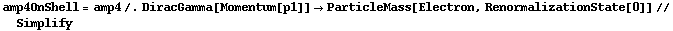 amp4OnShell = amp4 /. DiracGamma[Momentum[p1]] -> ParticleMass[Electron, RenormalizationState[0]] // Simplify