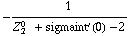 -1/(Z _ 2^(0  ) + sigmaint^'(0) - 2)