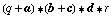 (q + a) '6 (b + c) '6 d '6 r